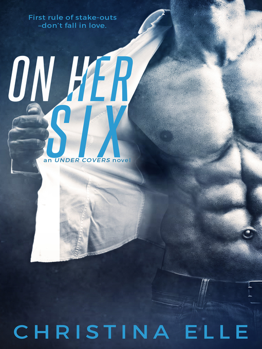 Title details for On Her Six by Christina Elle - Wait list